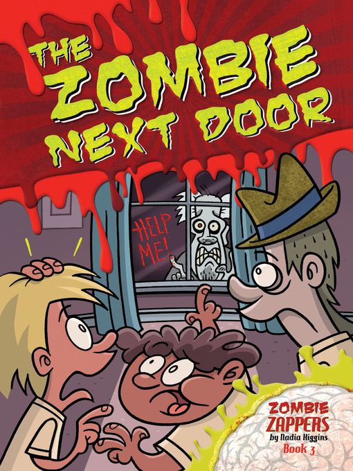 Title details for The Zombie Next Door by Nadia Higgins - Available